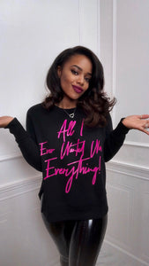 “All I Ever Wanted Was Everything” Sweatshirt