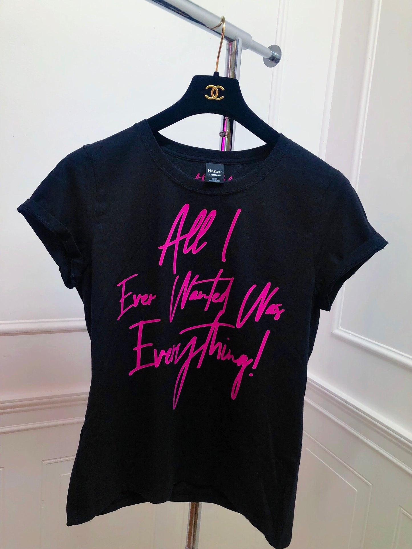 “All I Ever Wanted Was Everything” Tee