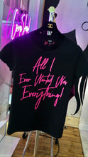Load image into Gallery viewer, “All I Ever Wanted Was Everything” Tee
